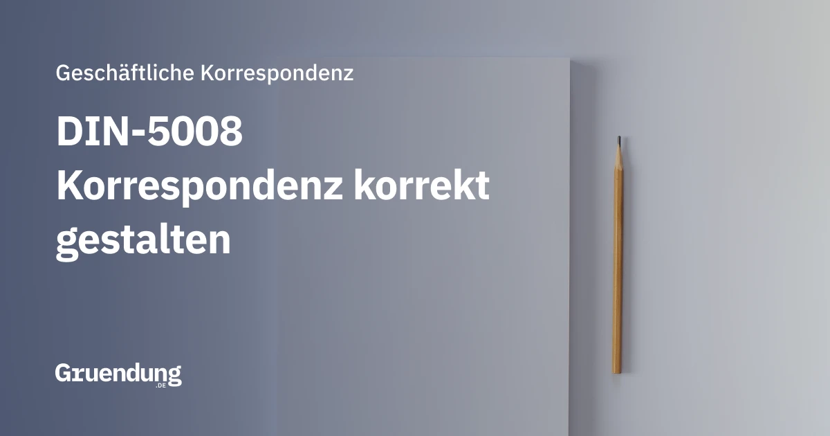 Briefe schreiben nach DIN 5008 Geschäftliche Korrespondenz korrekt gestalten