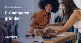 E-Commerce gründen: Die wichtigsten Informationen & Tipps