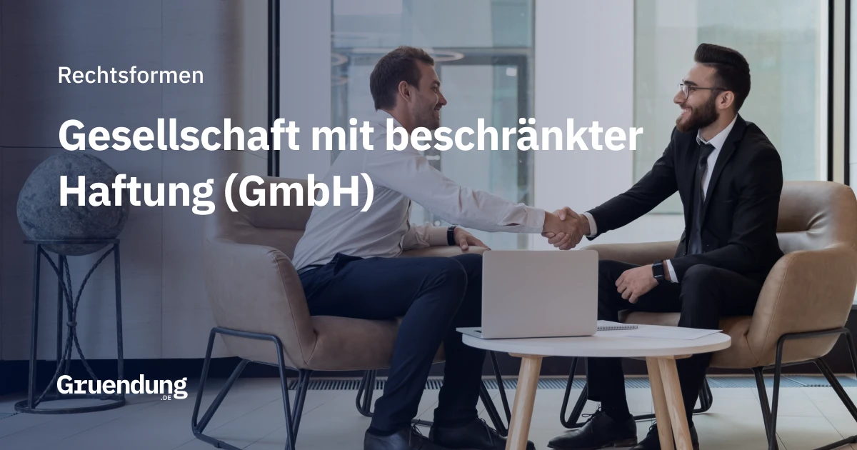 GmbH – Gesellschaft mit beschränkter Haftung