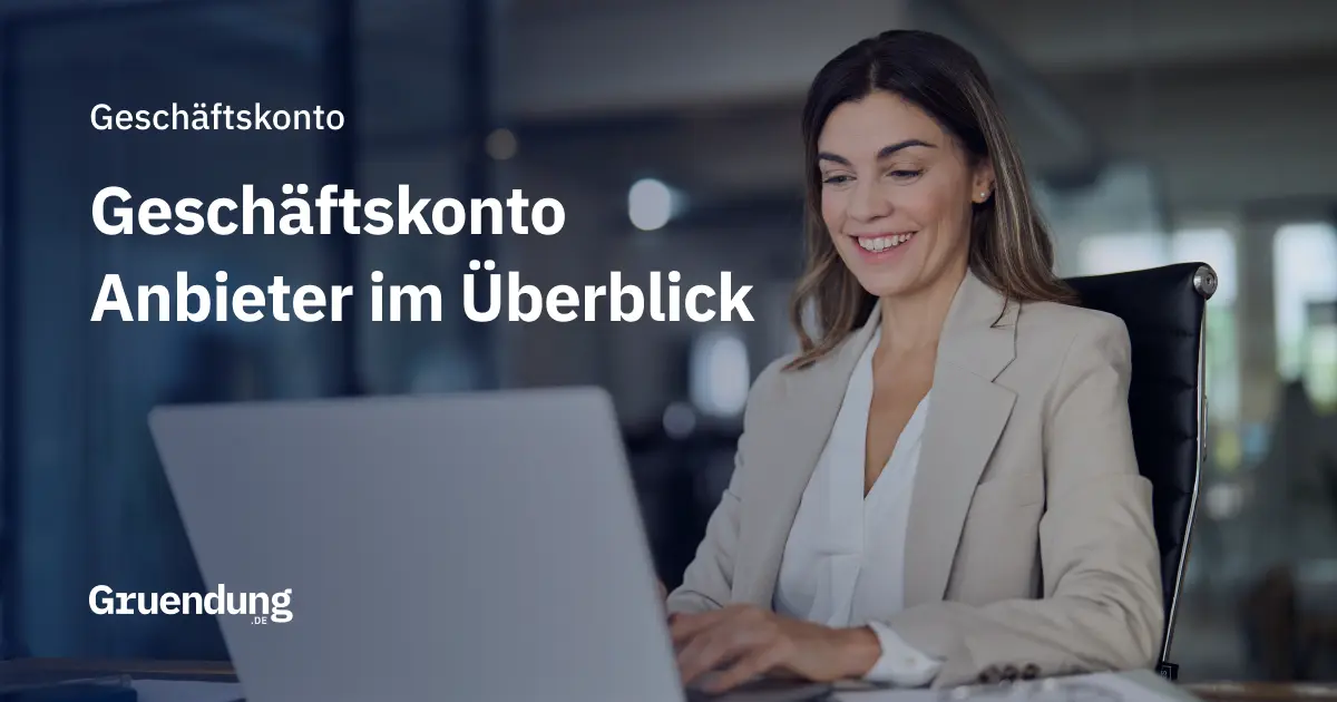 Geschäftskonto-Anbieter Banken & FinTechs